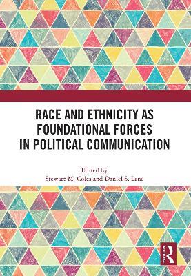 Race and Ethnicity as Foundational Forces in Political Communication - cover