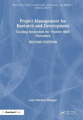 Project Management for Research and Development: Guiding Innovation for Positive R&D Outcomes - Lory Mitchell Wingate - cover