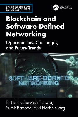 Blockchain and Software Defined Networking: Opportunities, Challenges, and Future Trends - cover