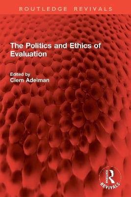 The Politics and Ethics of Evaluation - cover