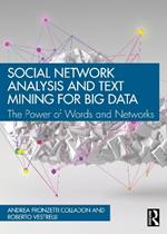 Social Network Analysis and Text Mining for Big Data: The Power of Words and Networks