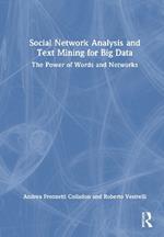 Social Network Analysis and Text Mining for Big Data: The Power of Words and Networks