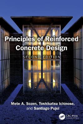 Principles of Reinforced Concrete Design - Mete A. Sozen,Toshikatsu Ichinose,Santiago Pujol - cover