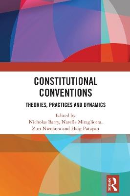 Constitutional Conventions: Theories, Practices and Dynamics - cover
