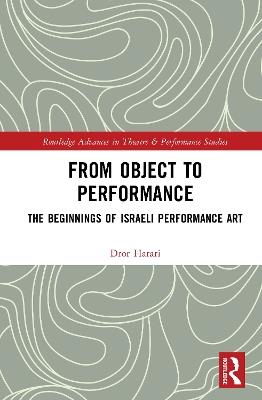 From Object to Performance: The Beginnings of Israeli Performance Art - or Harari - cover