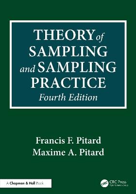 Theory of Sampling and Sampling Practice - Francis F. Pitard,Maxime A. Pitard - cover
