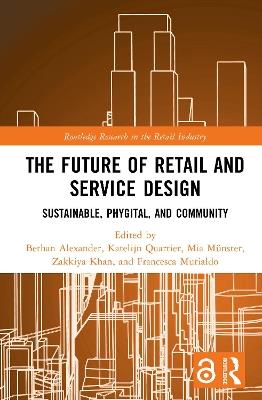 The Future of Retail and Service Design: Sustainable, Phygital, and Community - cover
