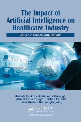 The Impact of Artificial Intelligence on Healthcare Industry: Volume 2: Clinical Applications - cover