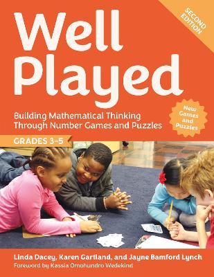 Well Played, Grades 3-5: Building Mathematical Thinking Through Number Games and Puzzles - Linda Dacey,Karen Gartland,Jayne Bamford Lynch - cover