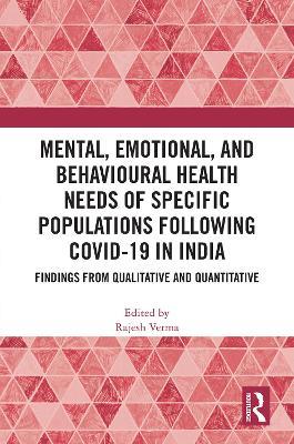Mental, Emotional, and Behavioural Health Needs of Specific Populations following COVID-19 in India: Findings from Qualitative and Quantitative Studies - cover