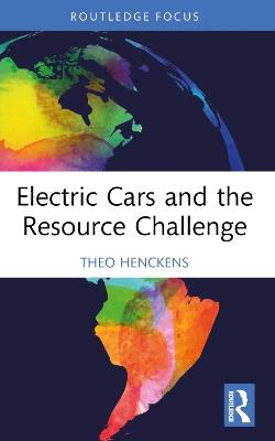 Electric Cars and the Resource Challenge - Theo Henckens - cover
