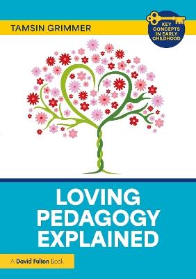 Loving Pedagogy Explained - Tamsin Grimmer - cover