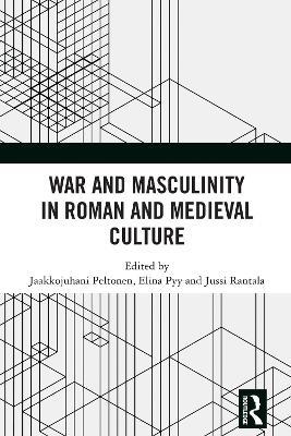 War and Masculinity in Roman and Medieval Culture - cover