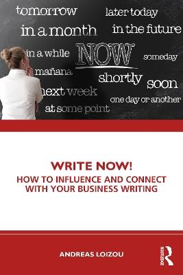 Write Now!: How to Influence and Connect with Your Business Writing - Andreas Loizou - cover