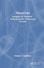 ManusCrypt: Designed for Mankind – Anthropocentric Information Security