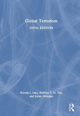Global Terrorism - Brenda J. Lutz,Andrew T. H. Tan,Julian Droogan - cover