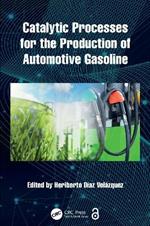 Catalytic Processes for the Production of Automotive Gasoline