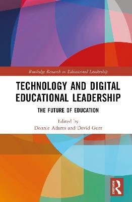 Technology and Digital Educational Leadership: The Future of Education - cover