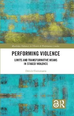 Performing Violence: Limits and Transformative Means in Staged Violence - cover