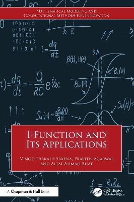 I-Function and Its Applications - Vinod Prakash Saxena,Praveen Agarwal,Altaf Ahmad Bhat - cover