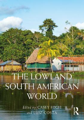 The Lowland South American World - cover