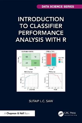 Introduction to Classifier Performance Analysis with R - Sutaip L.C. Saw - cover