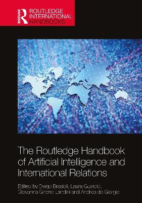 The Routledge Handbook of Artificial Intelligence and International Relations - cover