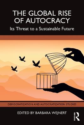 The Global Rise of Autocracy: Its Threat to a Sustainable Future - cover