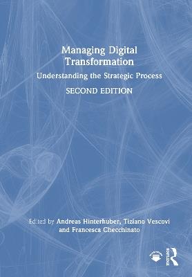 Managing Digital Transformation: Understanding the Strategic Process - cover