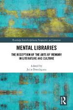 Mental Libraries: The Reception of the Arts of Memory in Literature and Culture