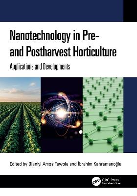Nanotechnology in Pre- and Postharvest Horticulture: Applications and Developments - cover