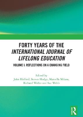 Forty Years of the International Journal of Lifelong Education, Volume I: Reflections on a Changing Field - cover