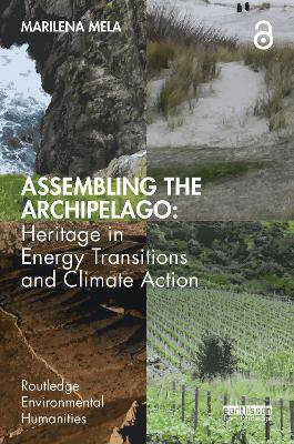 Assembling the Archipelago: Heritage in Energy Transitions and Climate Action - Marilena Mela - cover