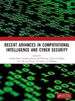 Recent Advances in Computational Intelligence and Cyber Security: The International Conference on Computational Intelligence and Cyber Security - cover