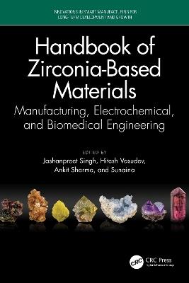 Handbook of Zirconia-Based Materials: Manufacturing, Electrochemical, and Biomedical Engineering - cover