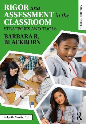 Rigor and Assessment in the Classroom: Strategies and Tools - Barbara R. Blackburn - cover