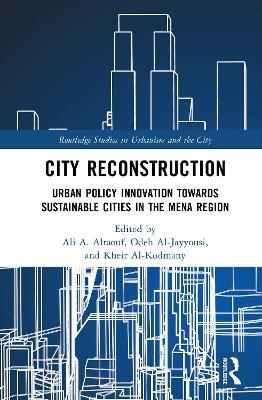 City Reconstruction: Urban Policy Innovation Towards Sustainable Cities in the MENA Region - cover