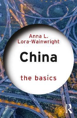 China: The Basics - Anna L. Lora-Wainwright - cover