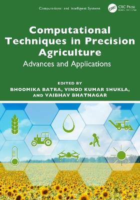 Computational Techniques in Precision Agriculture: Advances and Applications - cover