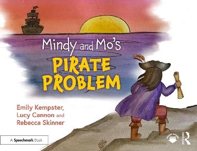 Mindy and Mo's Pirate Problem - Emily Kempster,Lucy Cannon,Rebecca Skinner - cover