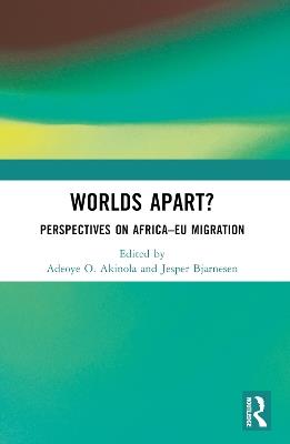 Worlds Apart?: Perspectives on Africa–EU Migration - cover