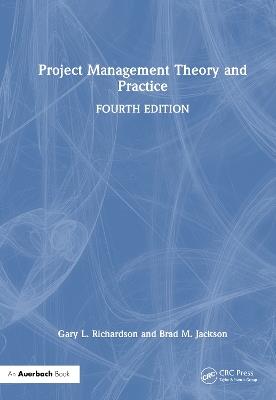 Project Management Theory and Practice - Gary L. Richardson,Brad M. Jackson - cover