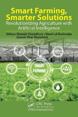 Smart Farming, Smarter Solutions: Revolutionizing Agriculture with Artificial Intelligence - cover
