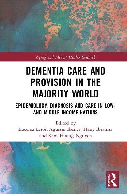Dementia Care and Provision in the Majority World: Epidemiology, Diagnosis and Care in Low- and Middle-income Nations - cover