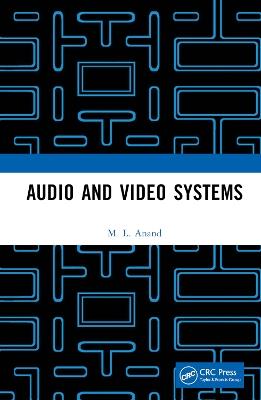 Audio and Video Systems - M. L. Anand - cover