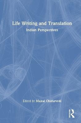 Life Writing and Translation: Indian Perspectives - cover