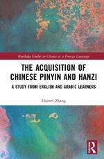 The Acquisition of Chinese Pinyin and Hanzi: A Study from English and Arabic Learners
