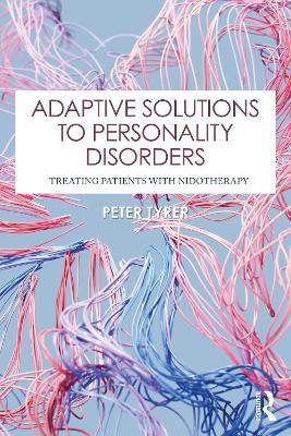 Adaptive Solutions to Personality Disorders: Treating Patients with Nidotherapy - Peter Tyrer - cover