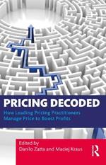 Pricing Decoded: How Leading Pricing Practitioners Manage Price to Boost Profits