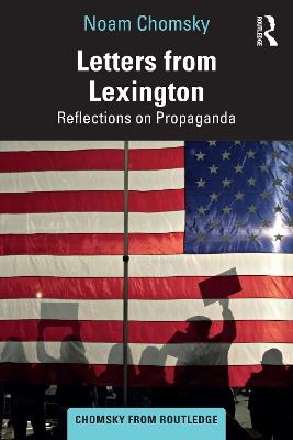 Letters from Lexington: Reflections on Propaganda - Noam Chomsky - cover